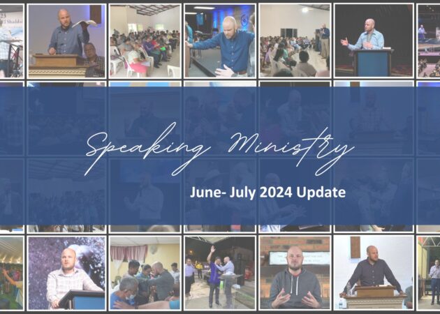 SPEAKING MINISTRY: JUN-JUL 2024 UPDATE