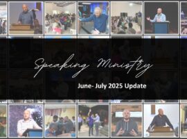 SPEAKING MINISTRY: JUN-JUL 2025 UPDATE