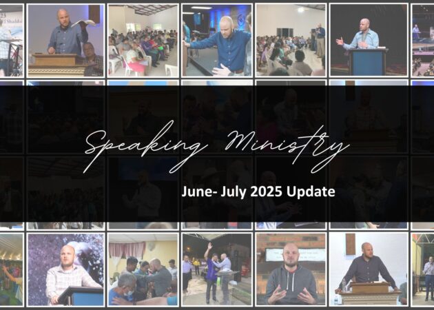 SPEAKING MINISTRY: JUN-JUL 2025 UPDATE