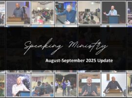 SPEAKING MINISTRY: AUG-SEP 2025 UPDATE