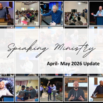 SPEAKING MINISTRY: APR-MAY 2026 UPDATE